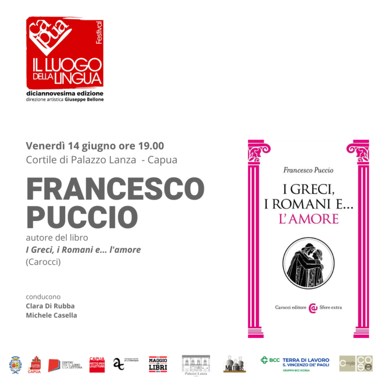 L’amore ai tempi dei Greci e dei Romani con Francesco Puccio a Capua il Luogo della lingua festival  